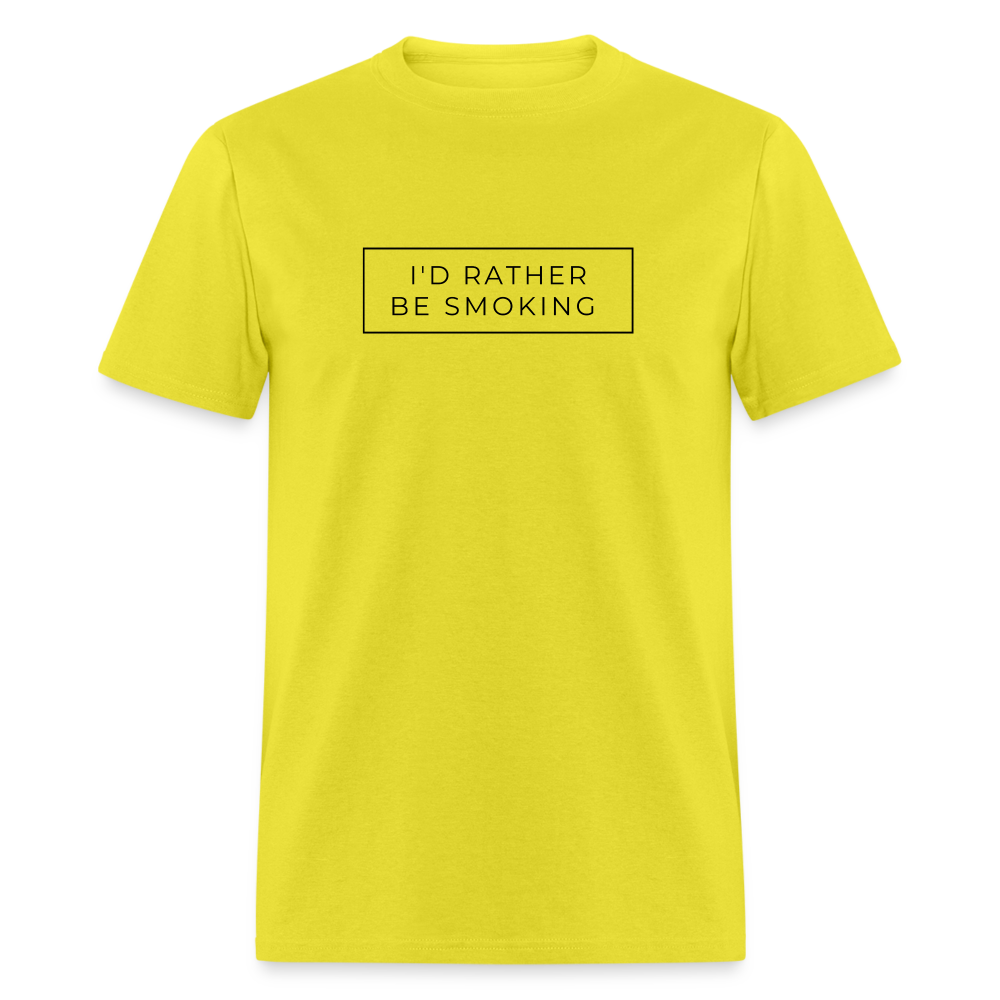 I'd Rather be Smoking Unisex Classic T-Shirt - yellow