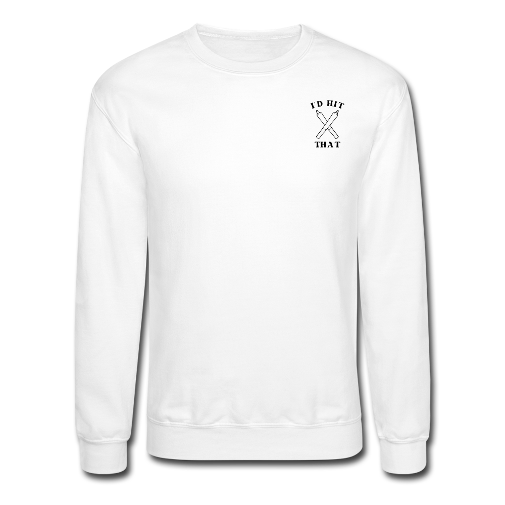 I'd Hit That Unisex Crewneck Sweatshirt - white