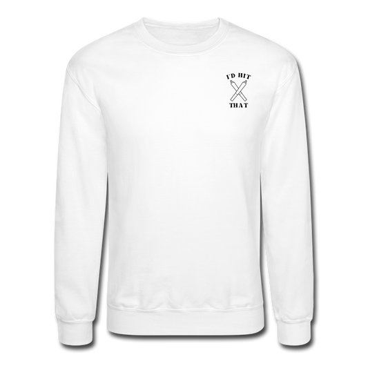 I'd Hit That Unisex Crewneck Sweatshirt - white