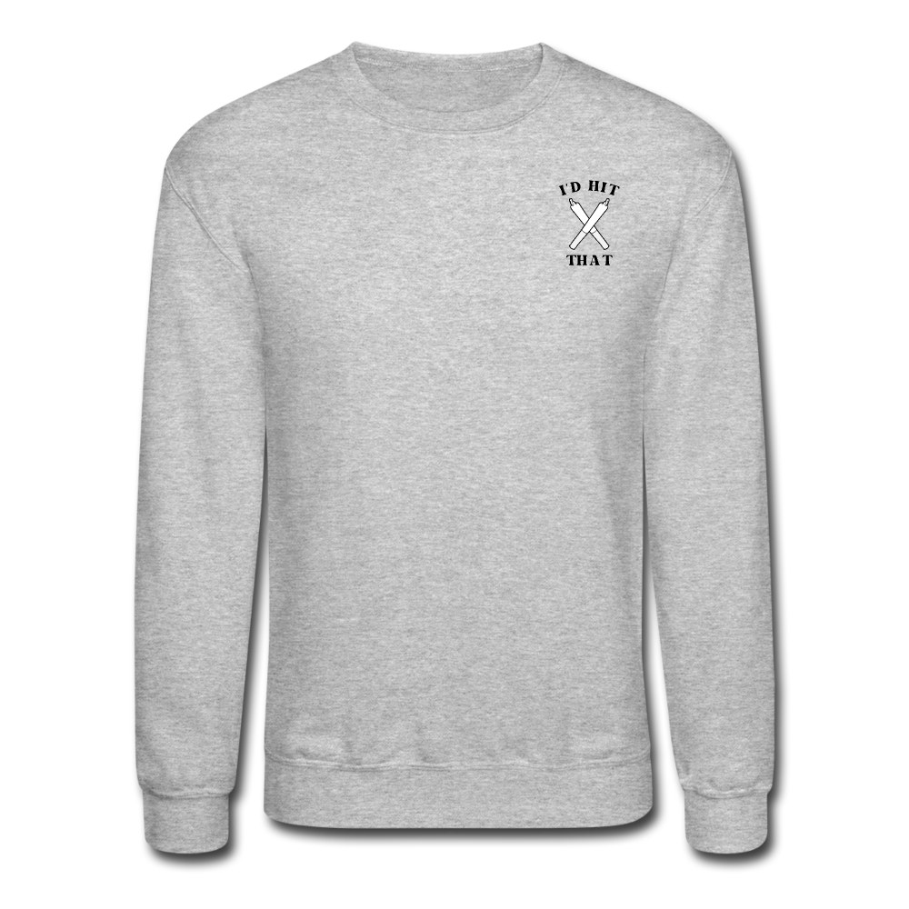 I'd Hit That Unisex Crewneck Sweatshirt - heather gray