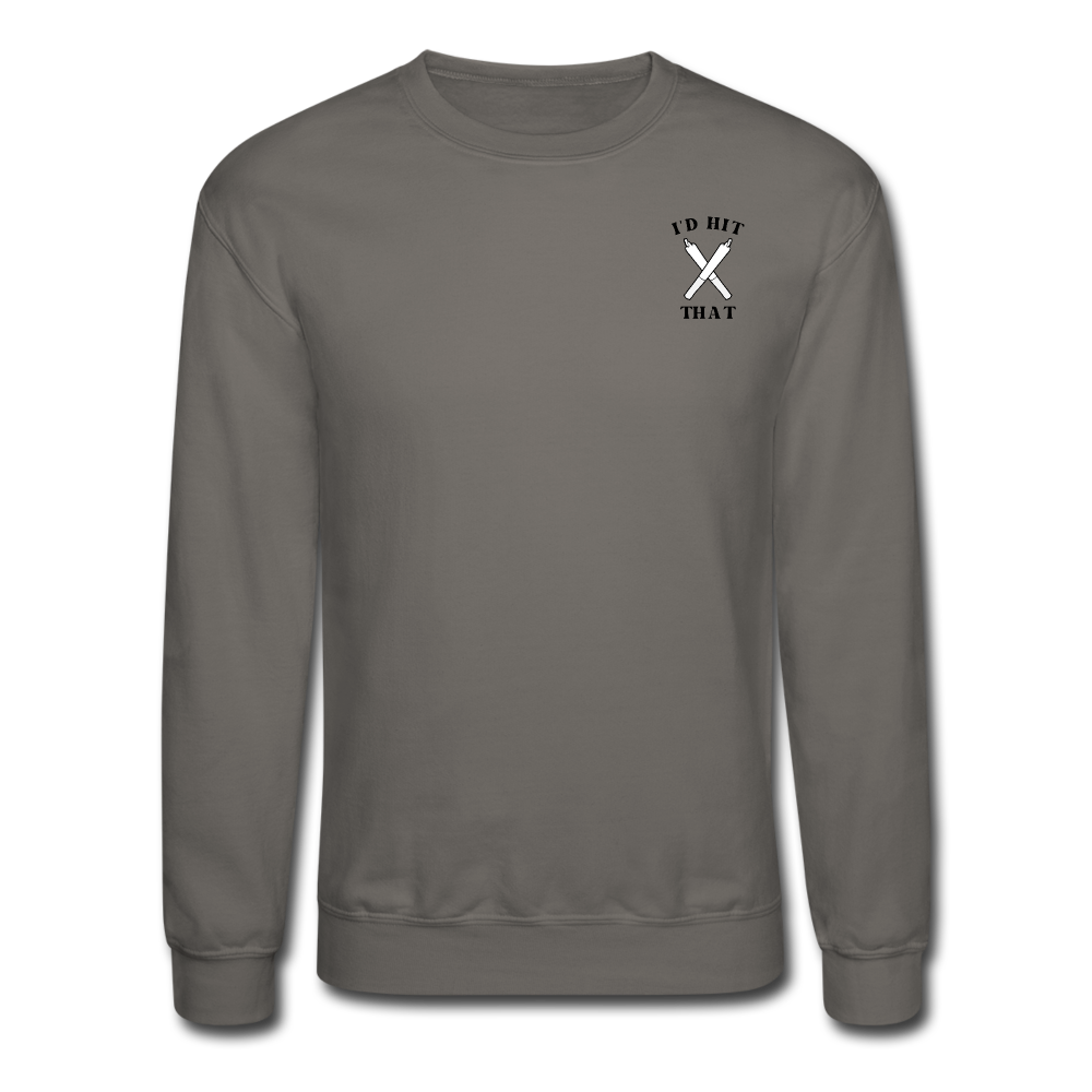 I'd Hit That Unisex Crewneck Sweatshirt - asphalt gray