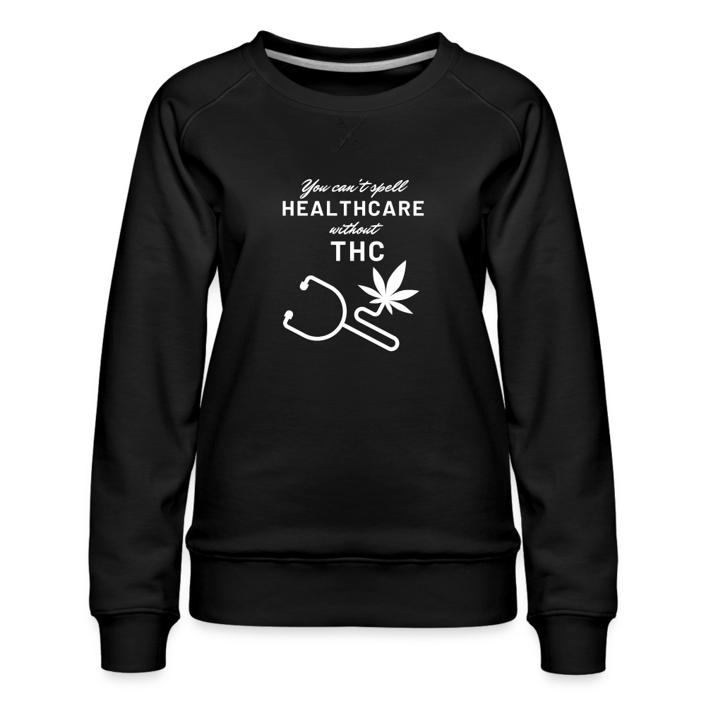 You can't spell healTHCare without THC Women’s Premium Sweatshirt - black